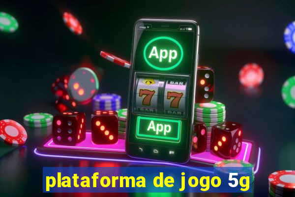 plataforma de jogo 5g